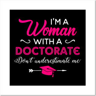 I'm A Woman With A Doctorate Don't Underestimate Me Posters and Art